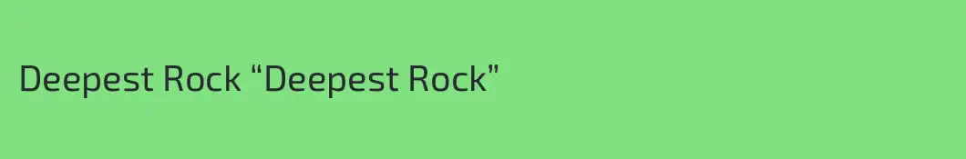 Deepest Rock “Deepest Rock”